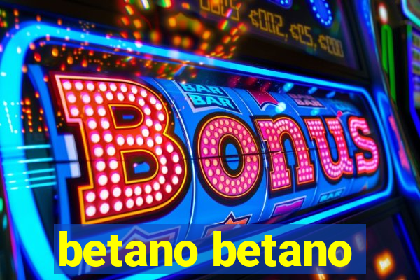 betano betano